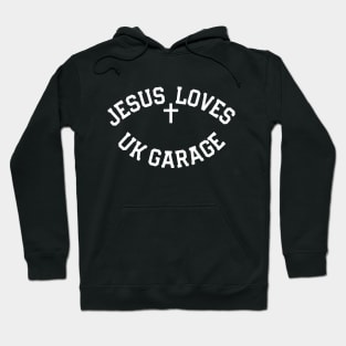 Jesus Loves UK Garage Slogan Hoodie